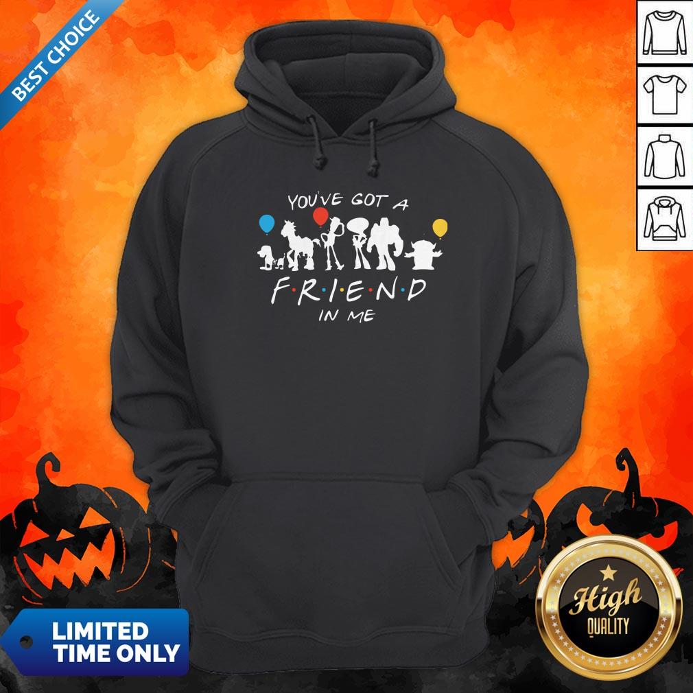 Premium You’ve Got A Friend In Me Shirt