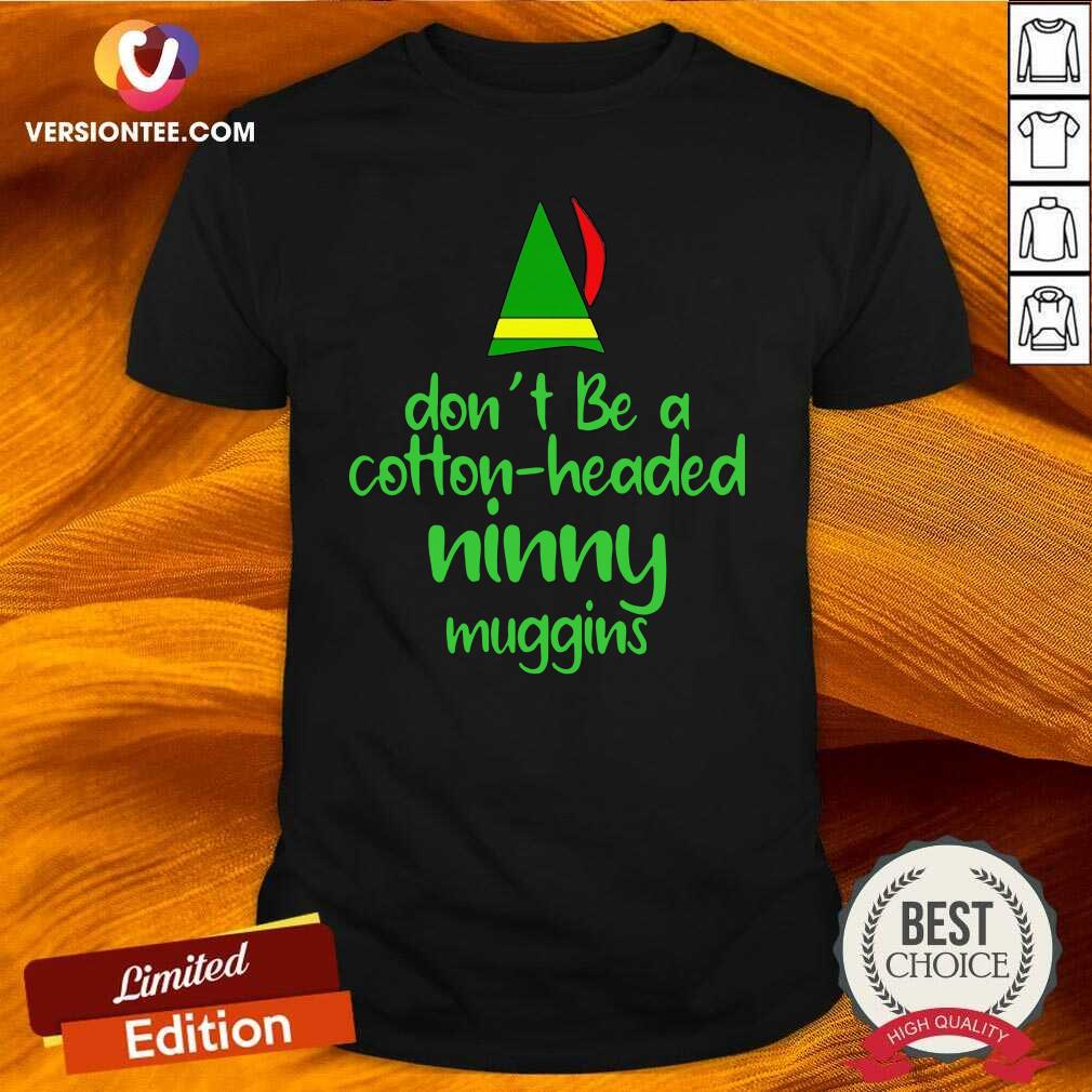 Pretty Cotton Headed Ninny Muggins Shirt