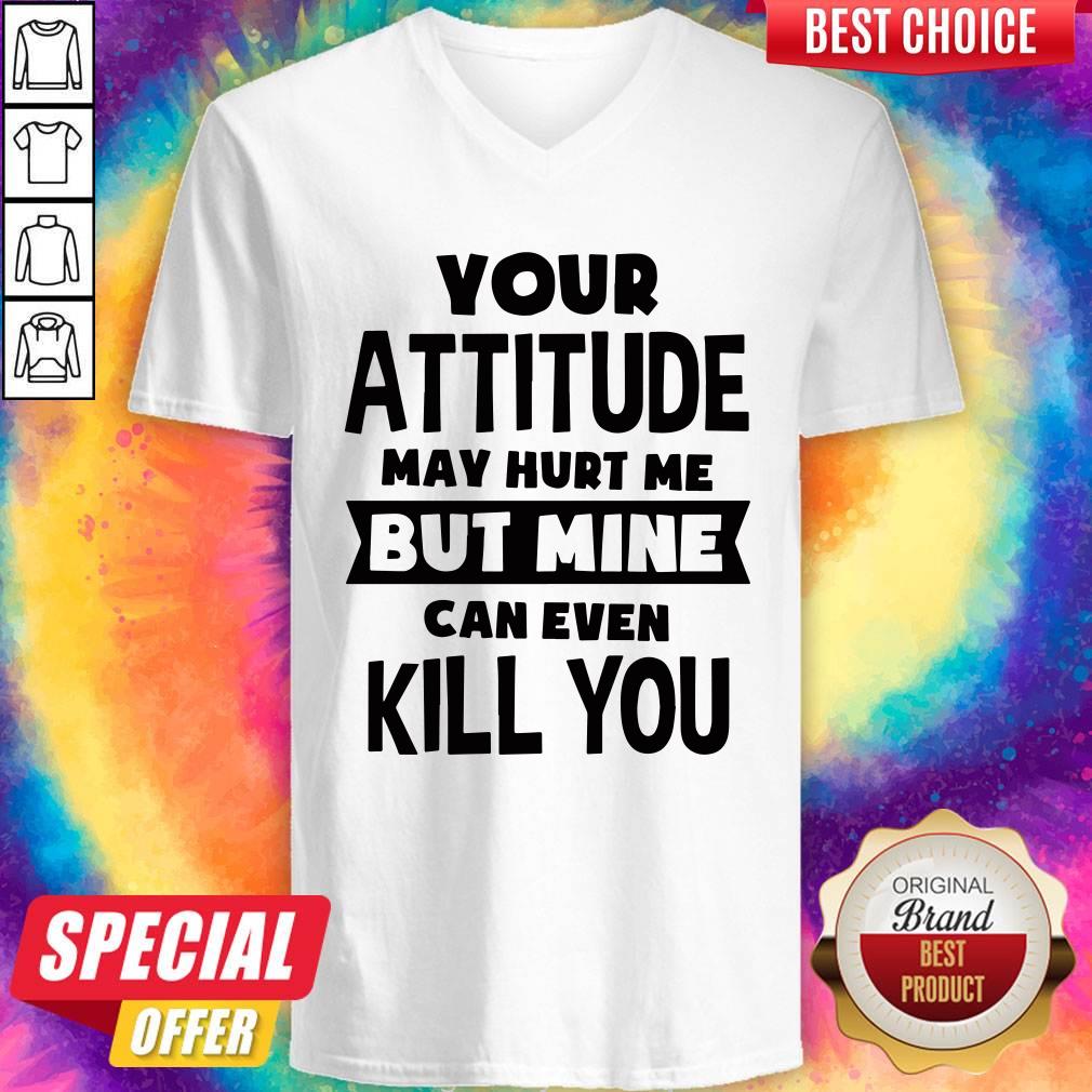 Pretty My Attitude Can Even Kill You Shirt