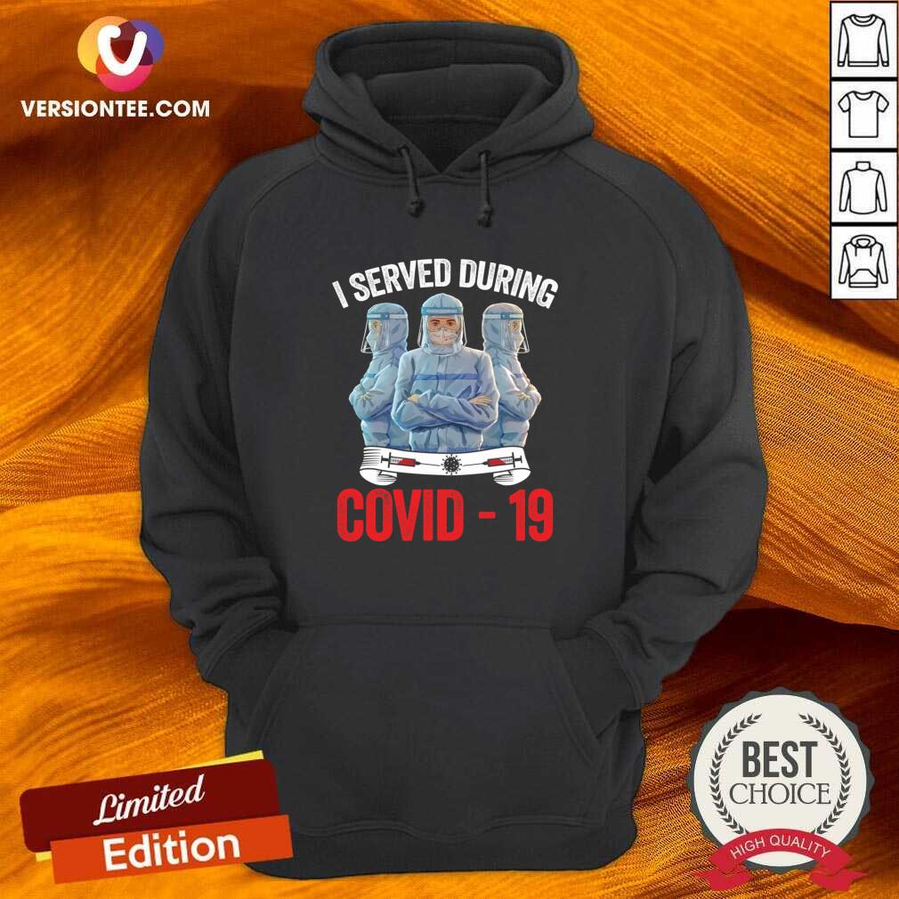 Pretty Nurse I Served During Covid 19 Shirt