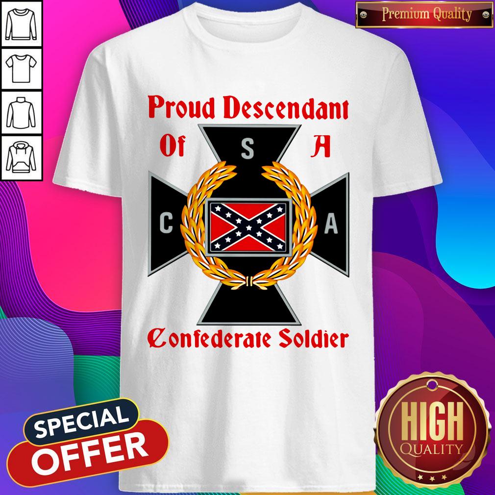Proud Descendant Of A Confederate Soldier Flag Shirt