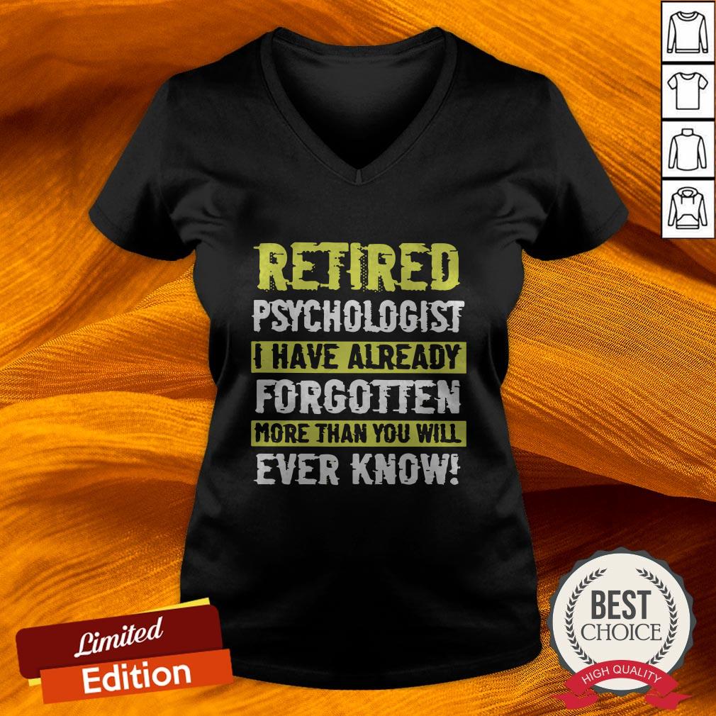 retired-psychologist-i-have-already-forgotten-more-than-you-will-ever-know-v-neck.jpg