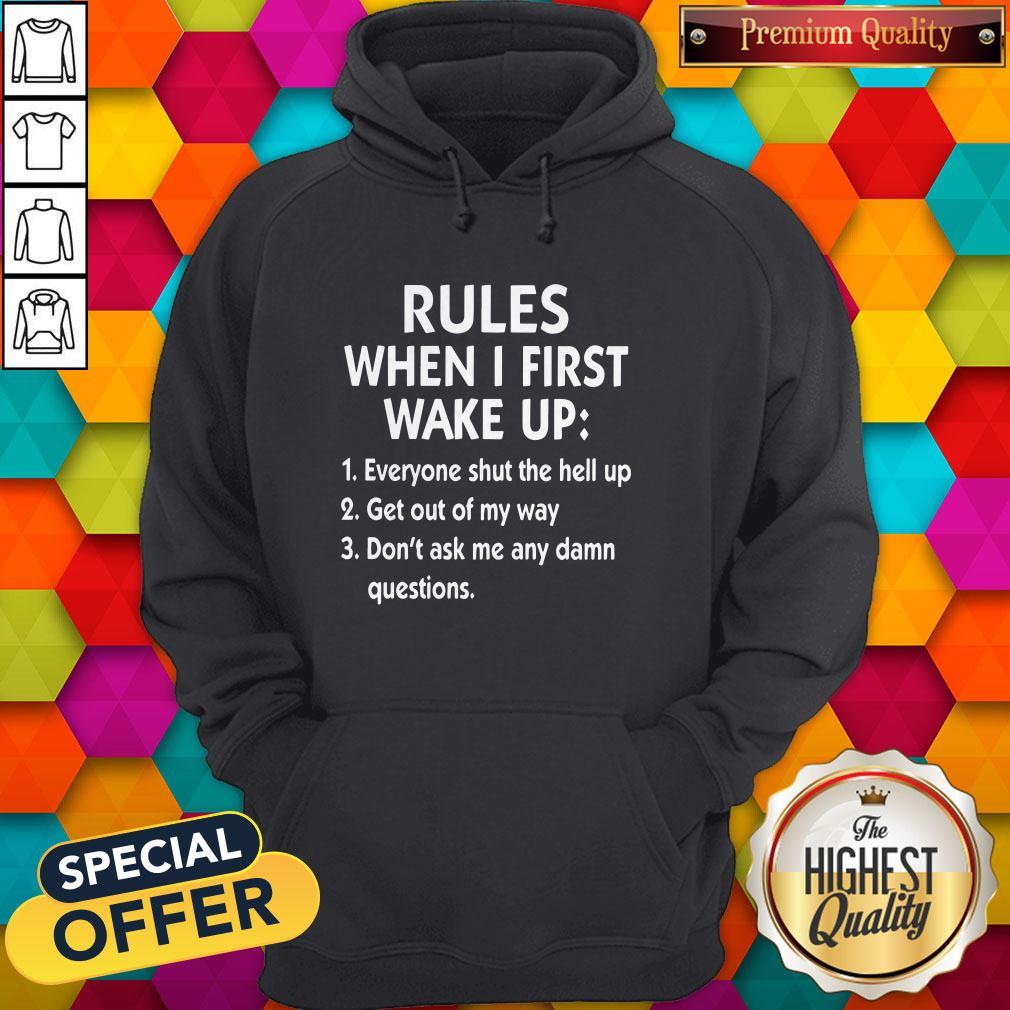 Rules When I First Wake Up Shirt