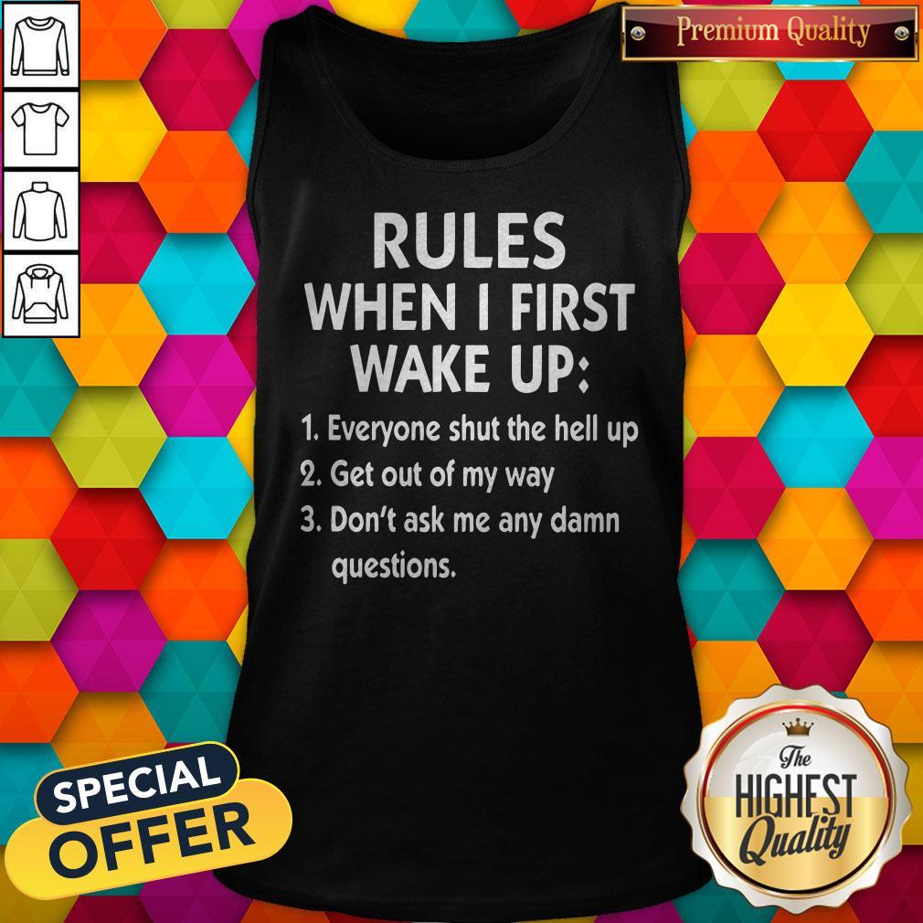Rules When I First Wake Up Shirt