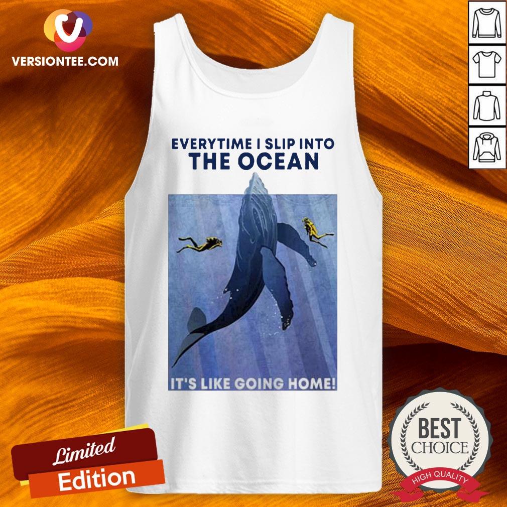 Scuba Diving Everytime I Slip Into The Ocean It’s Like Going Home Shirt