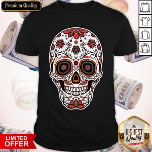 Sugar Skull Day Of Dead Dia De Muertos Shirt