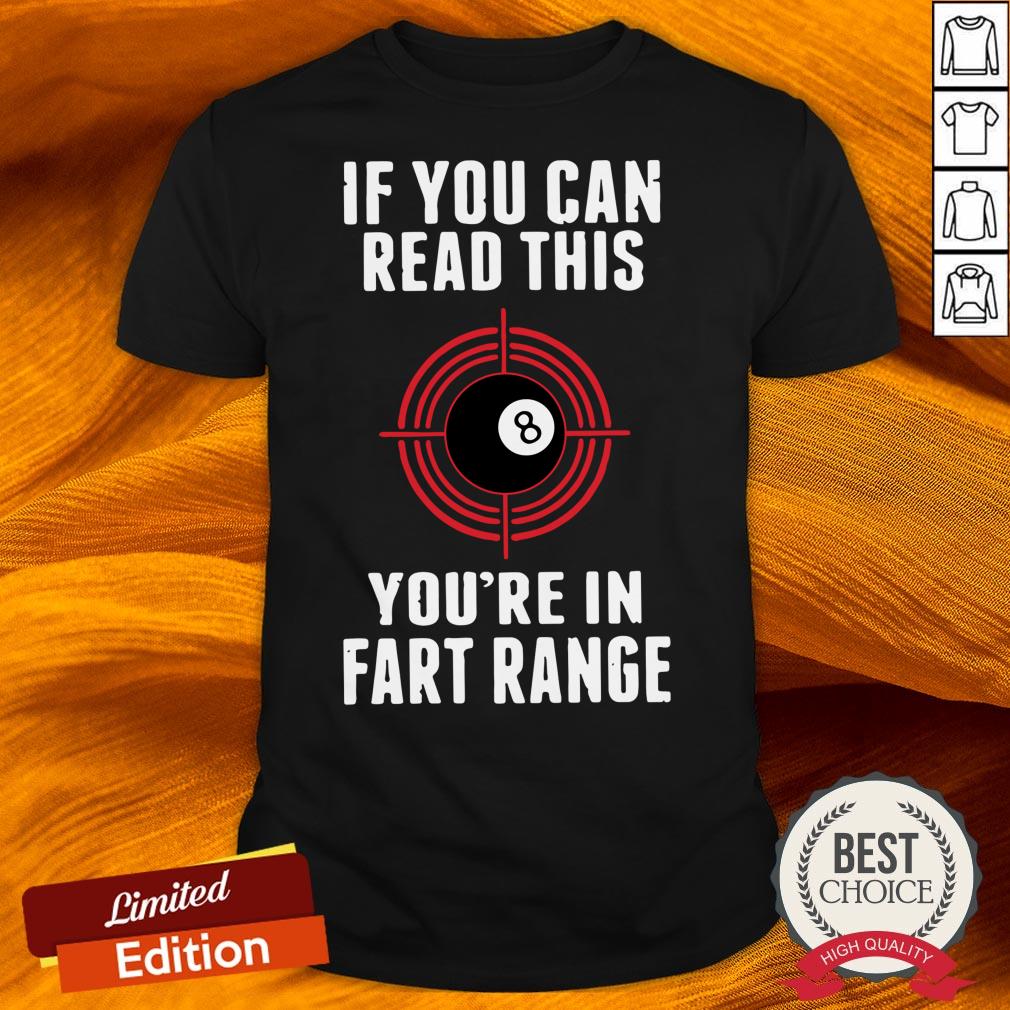 Snooker If You Can Read This You_re In Fart Range Shirt