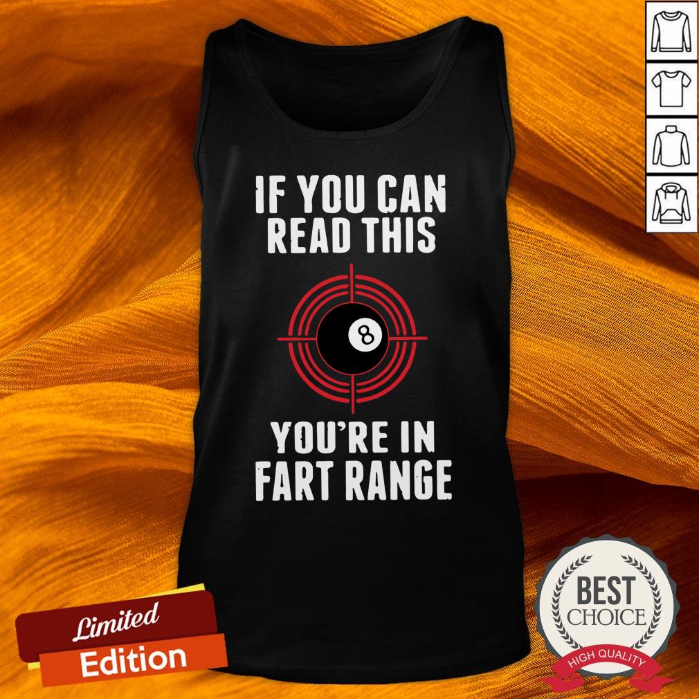 Snooker If You Can Read This You_re In Fart Range Shirt