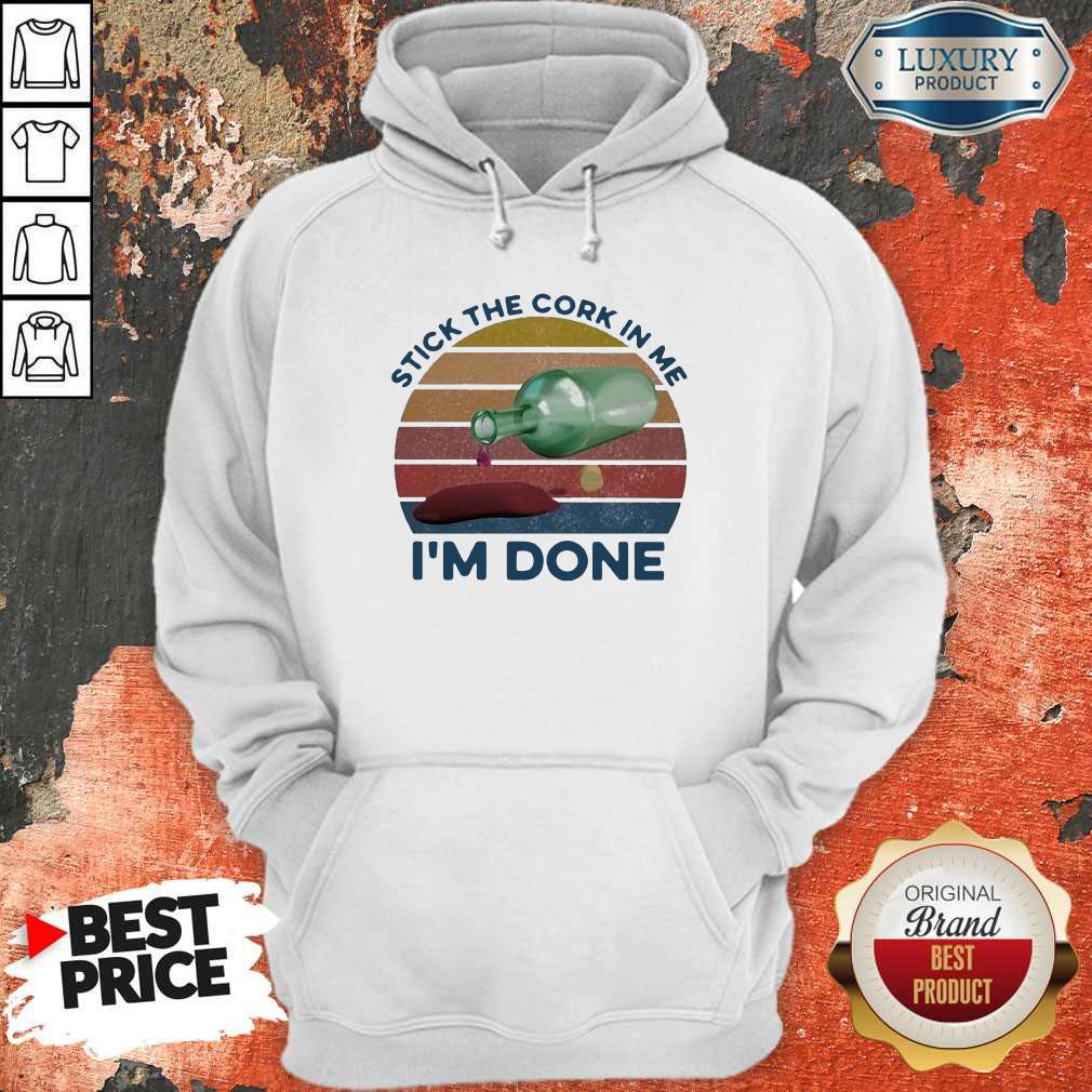 Stick The Cork In Me I’m Done Wine Vintage Shirt