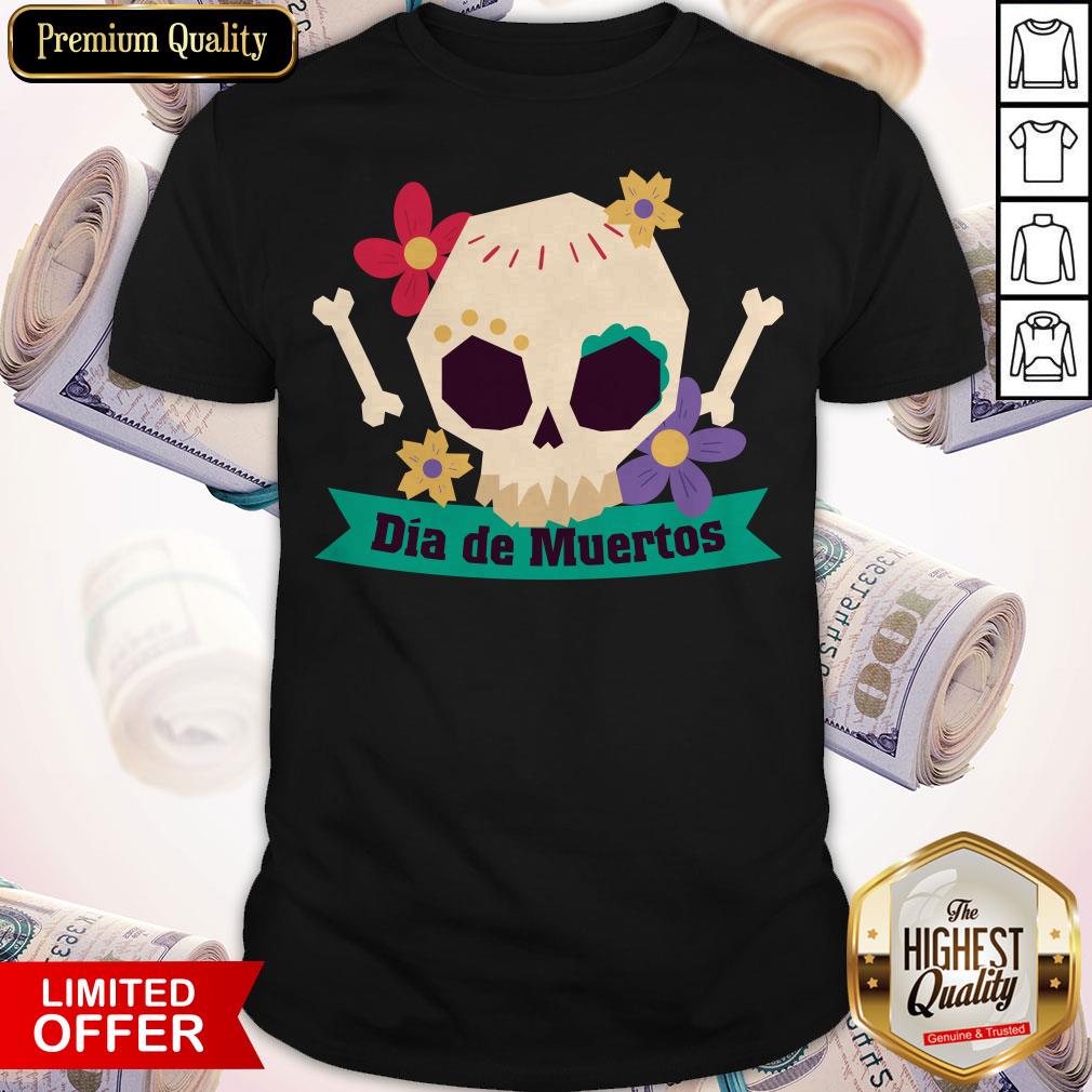 Sugar Skull Dia De Muertos Day Dead Shirt