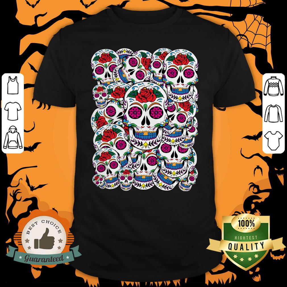 Sugar Skulls Galore Day Of The Dead Shirt
