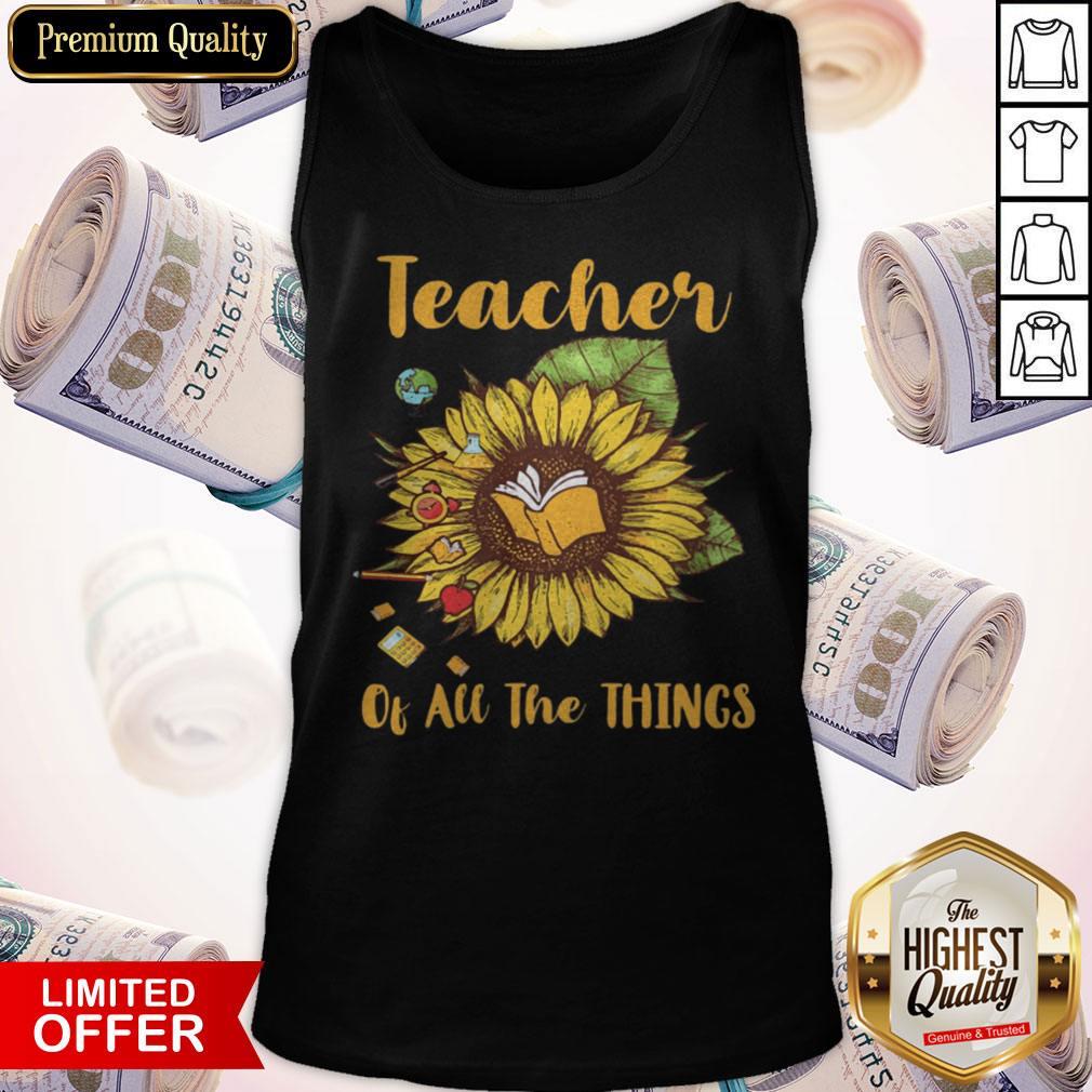 Sunflower Teacher Of All The Things Shirt