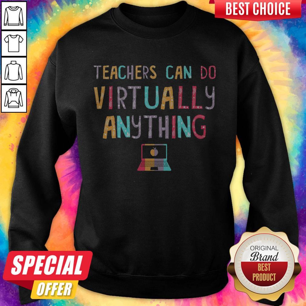 Teachers Can So Virtually Anything Shirt
