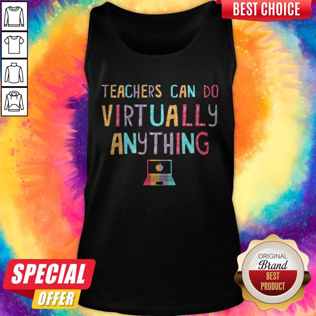 Teachers Can So Virtually Anything Shirt