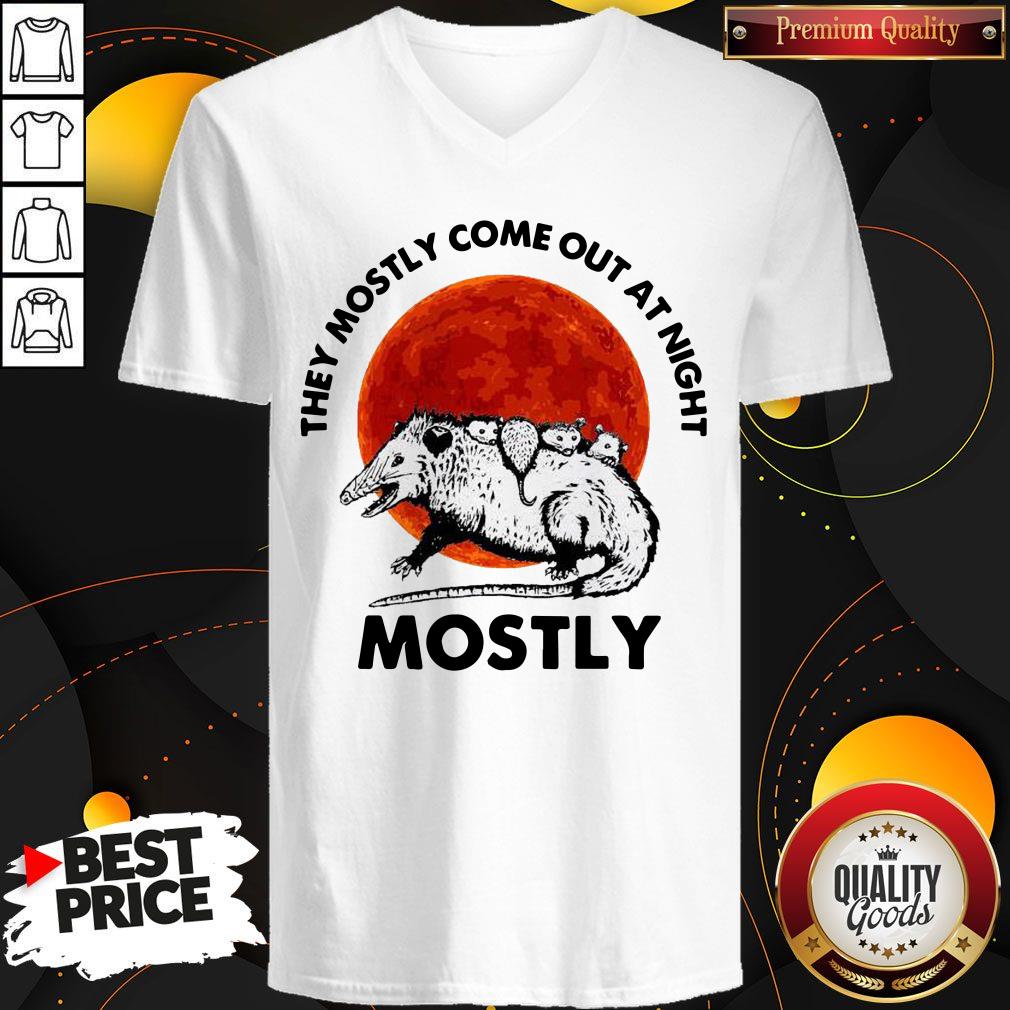 They Mostly Come Out At Night Mostly Shirt