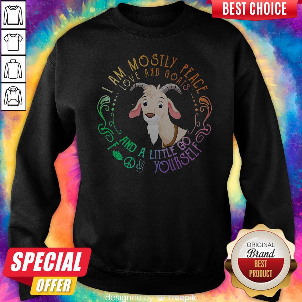 Tiger I Am Mostly Peace Love And Goats And A Little Go Fuck Yourself Shirt