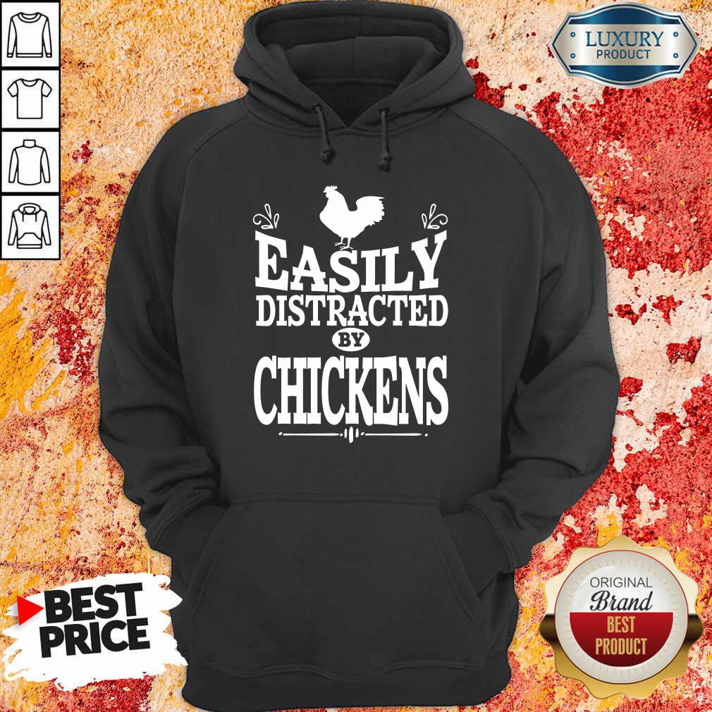 Top Easily Distracted By Chickens Shirt