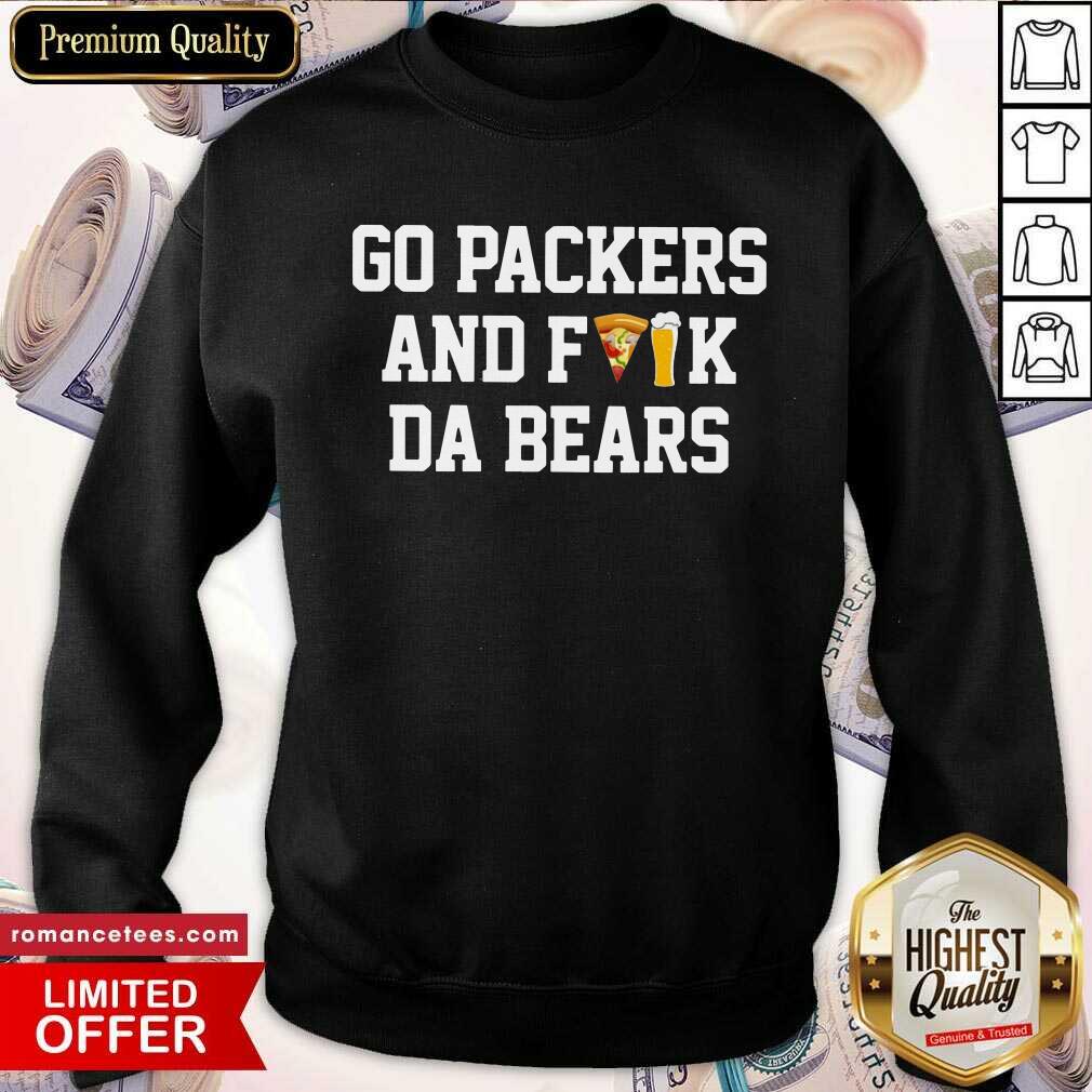 Top Go Packers And Fuck Da Bears Shirt
