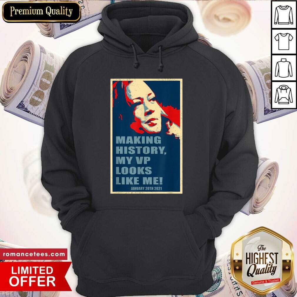 Top Kamala Harris Making History My Vp Looks Like Me January 20th 2021 Shirt