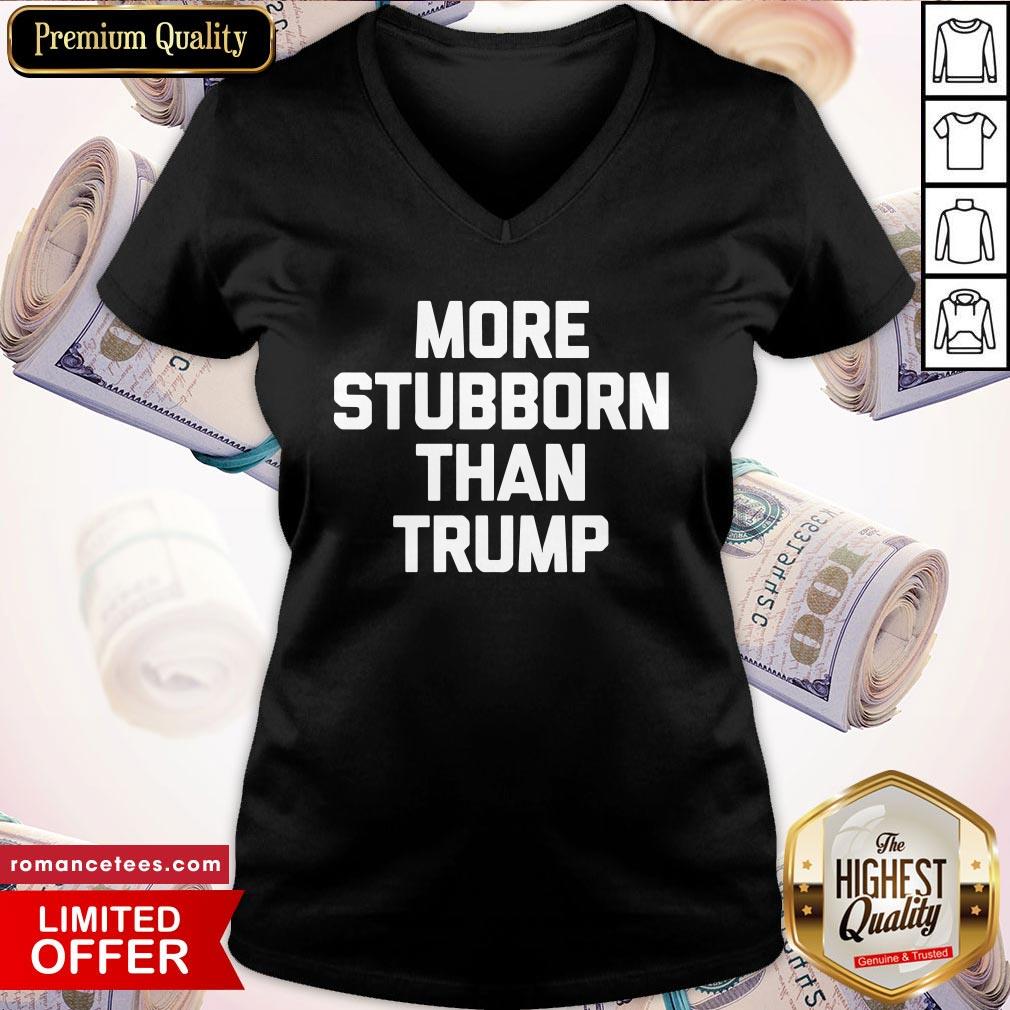 Top More Stubborn Than Trump 2020 Shirt