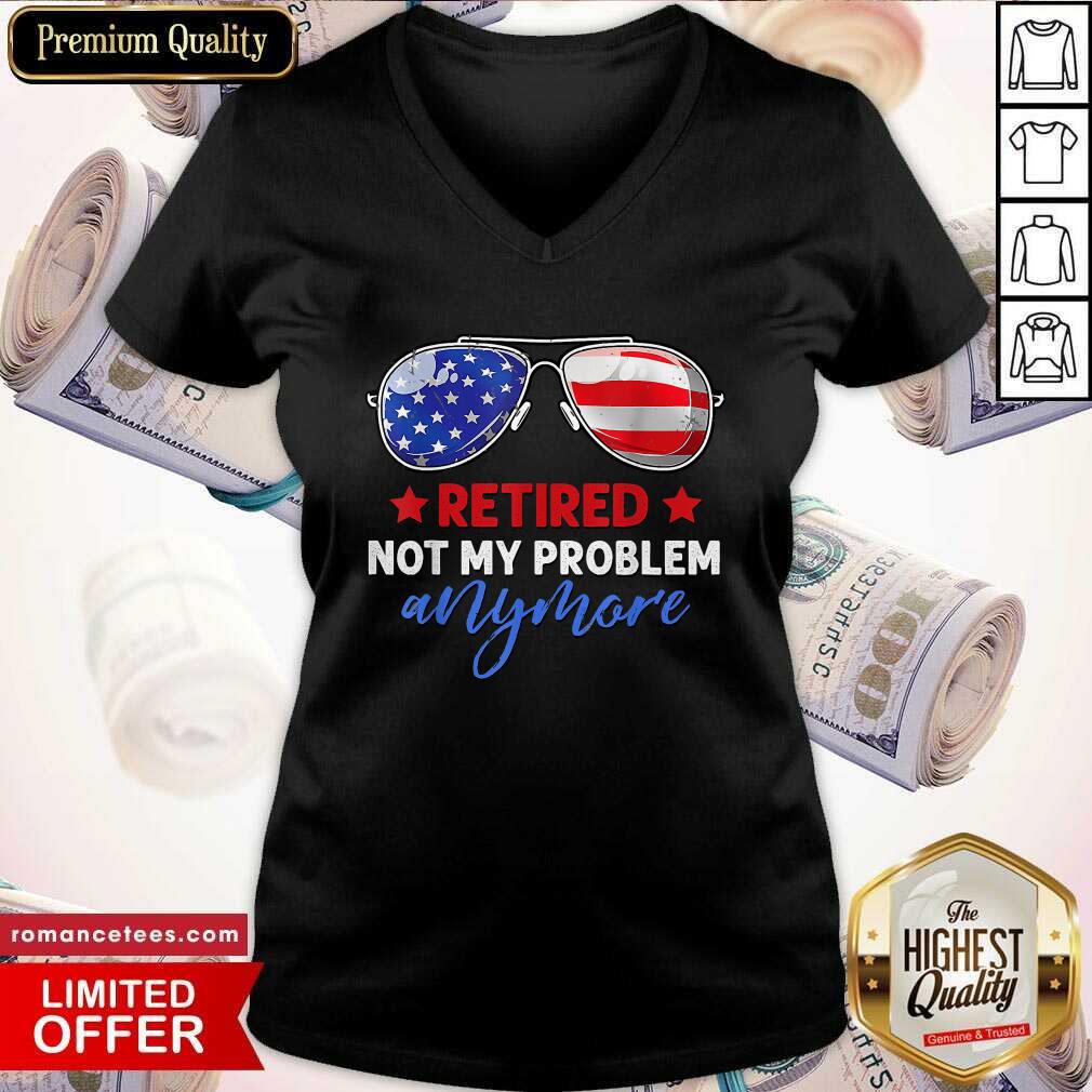 Top Retired 2021 Not My Problem Anymore American Flag Glass Shirt