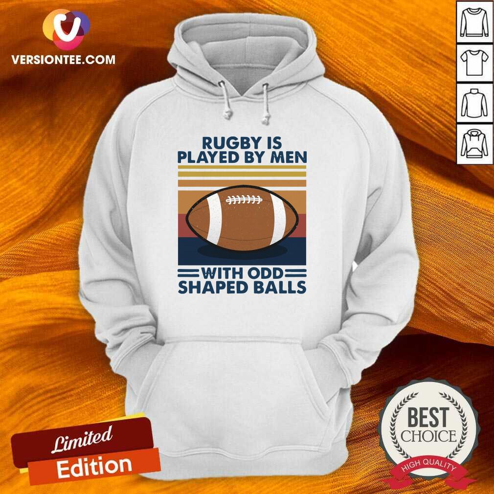 Top Rugby Is Played By Men With Odd Shaped Balls Vintage Retro Shirt
