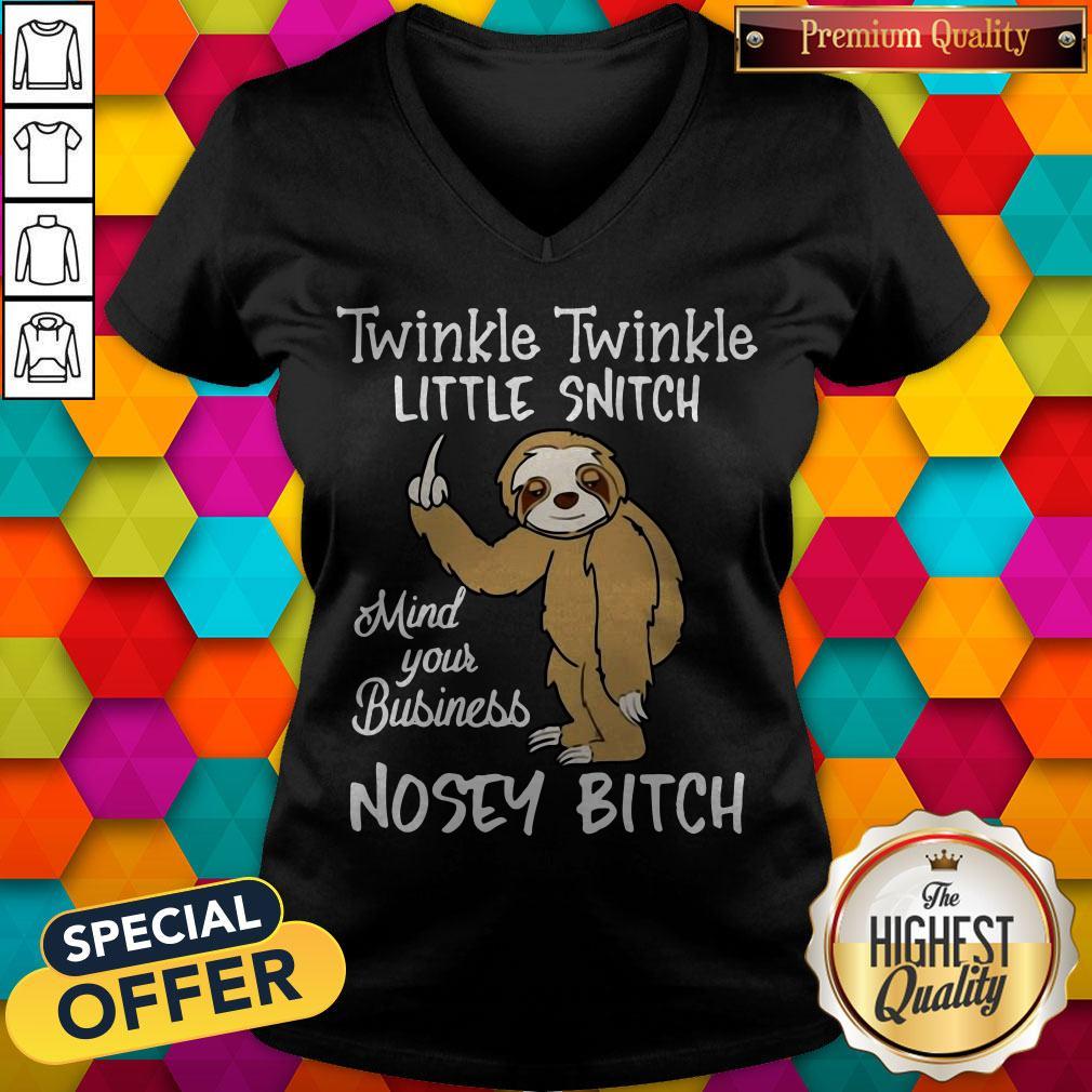 Top Twinkle Twinkle Little Snitch Mind Your Business Nosey Bitch Sloth Shirt