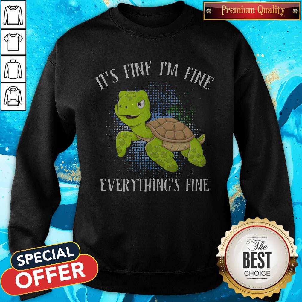 Turtle It’s Fine I’m Fine Everything’s Fine Shirt