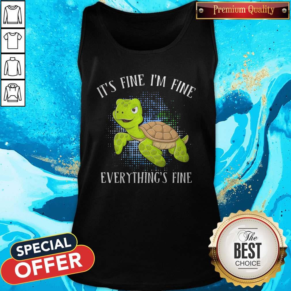 Turtle It’s Fine I’m Fine Everything’s Fine Shirt