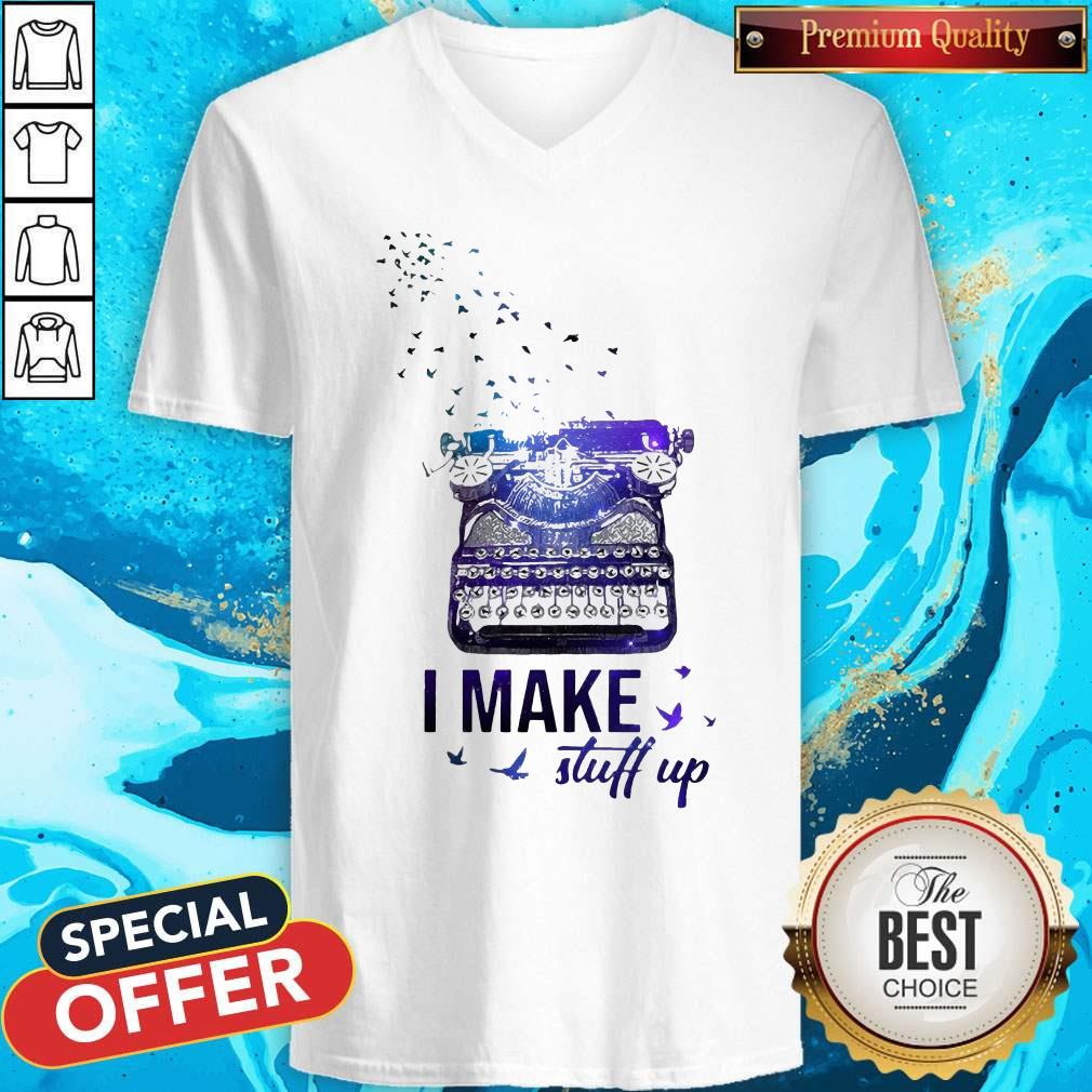 Typewriter I Make Stuff Up Shirt