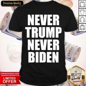 Official Never Trump Never Joe Biden Shirt