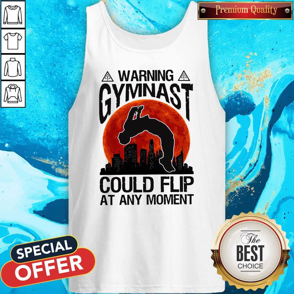 Warning Gymnast Could Flip At Any Moment Shirt