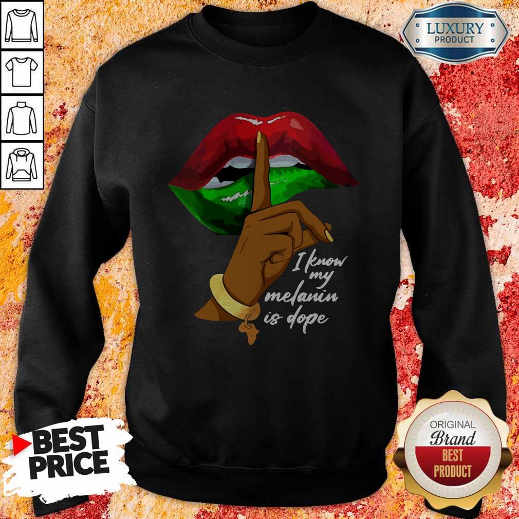 Weed Lip I Know My Melanin Is Dope Shirt