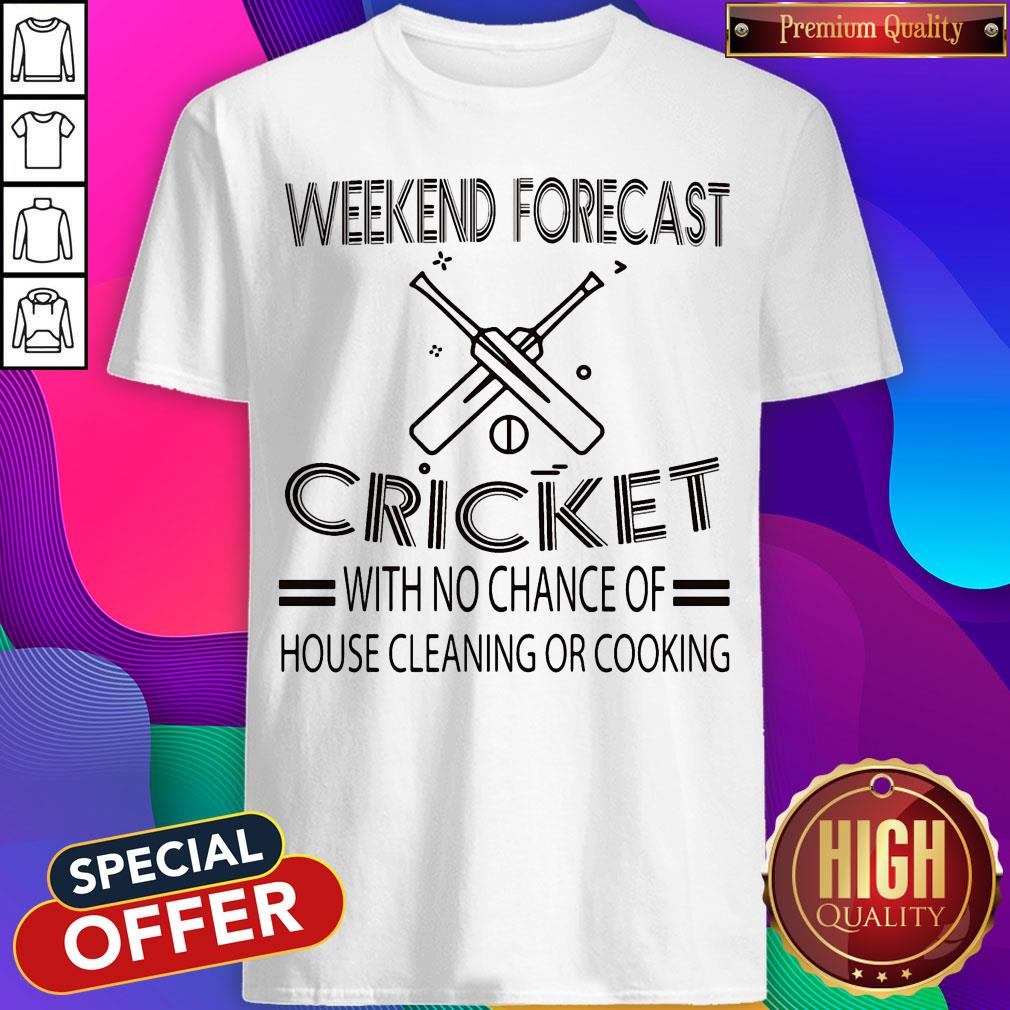weekend-forecast-cricket-with-no-chance-of-house-cleaning-or-cooking-white-shirt.jpg