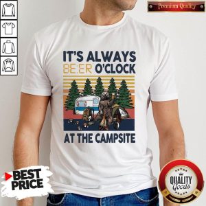 It’s Always Beer O’clock At The Campsite Camping Bear Vintage Shirt