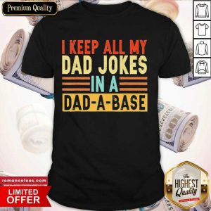 Awesome I Keep All My Dad Jokes In A Dad-a-base Shirt