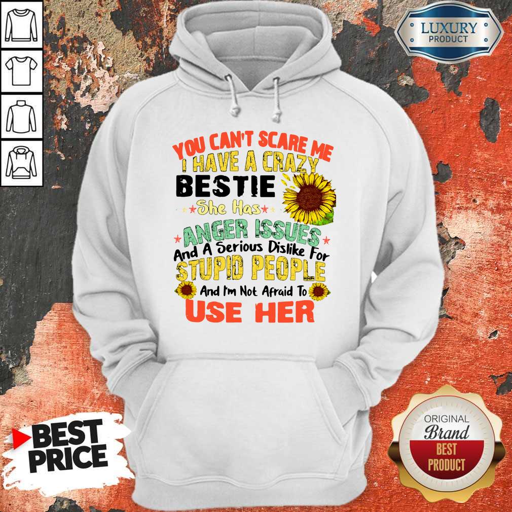 you-cant-scare-me-i-have-a-crazy-daughter-she-has-anger-issues-and-a-serious-dislike-for-stupid-people-hoodie.jpg