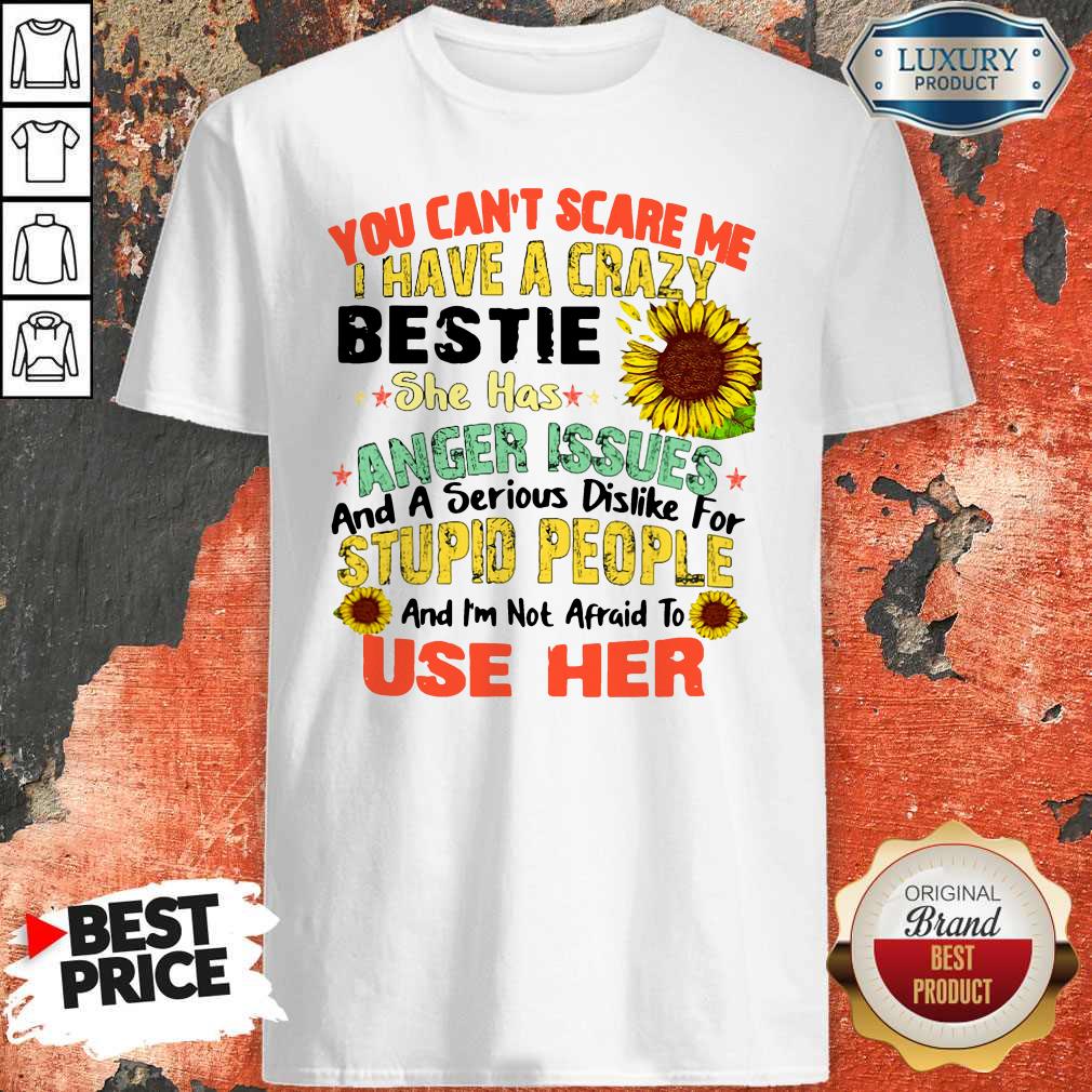 you-cant-scare-me-i-have-a-crazy-daughter-she-has-anger-issues-and-a-serious-dislike-for-stupid-people-shirt.jpg