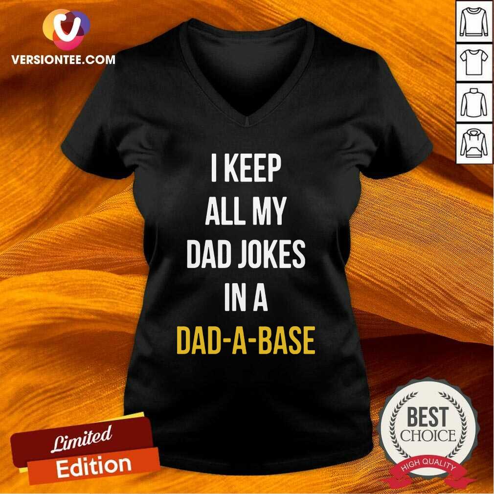 Cute I Keep All My Dad Jokes In A Dad A Base Shirt