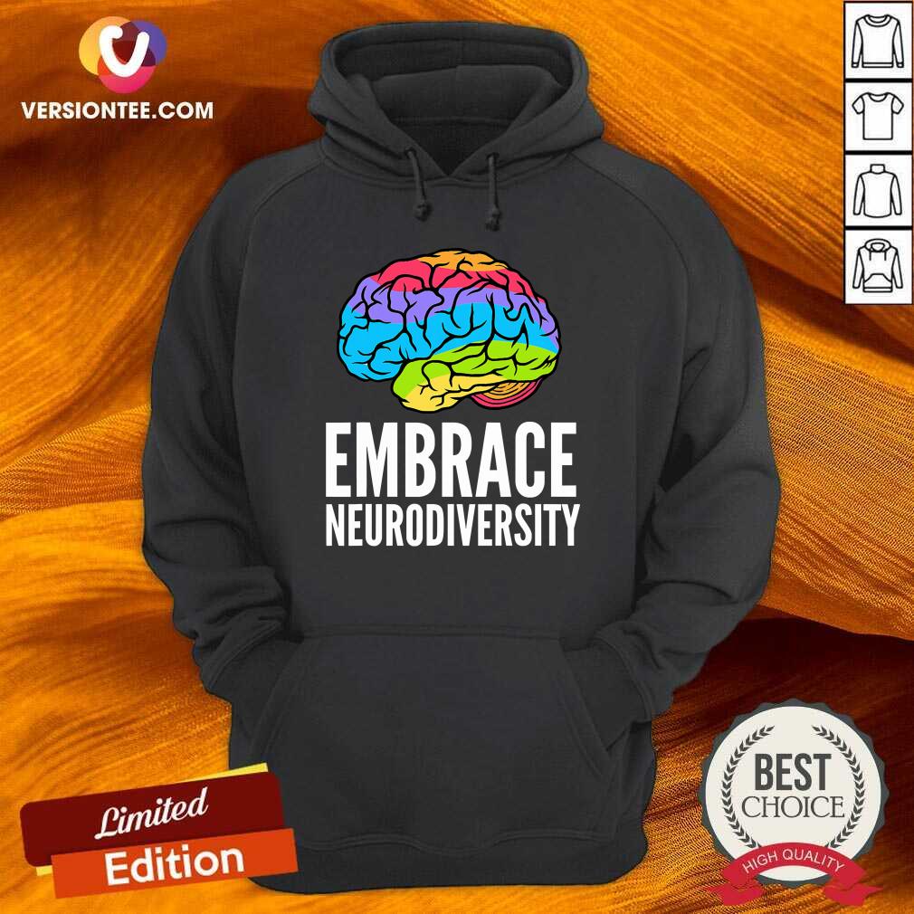 Hot Embrace Neurodiversity Brain Adhd Autism Asd Awareness Shirt