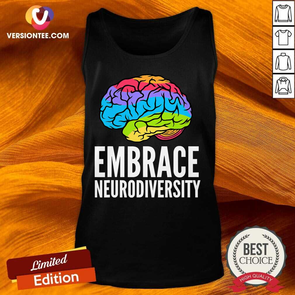 Hot Embrace Neurodiversity Brain Adhd Autism Asd Awareness Shirt
