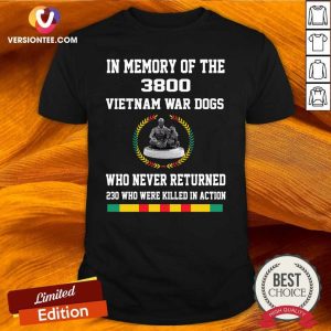 Love In Memory Of The 3800 Vietnam War Dogs Who Never Returned Shirt