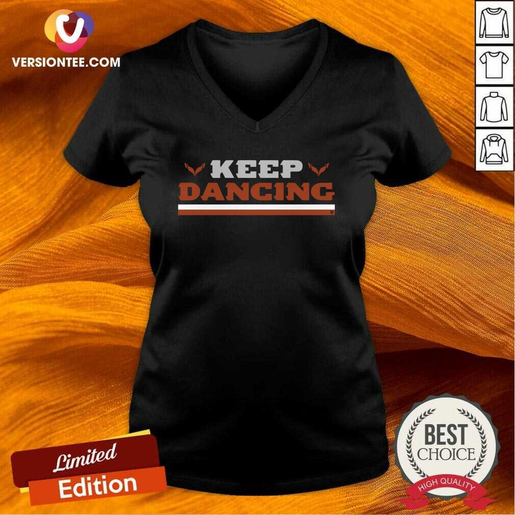 Love Keep Dancing Breakingt Shirt