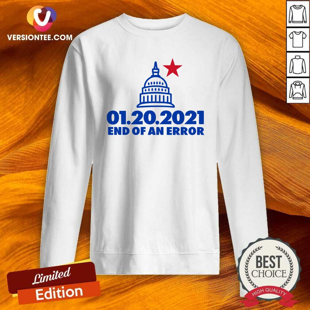 Top Inauguration Day January 20 2021 End Of An Error White House Us Shirt