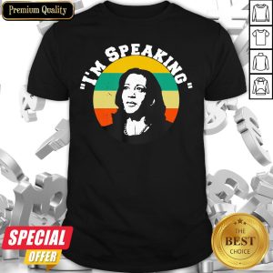 Nice Kamala Harris I'm Speaking Vintage Shirt