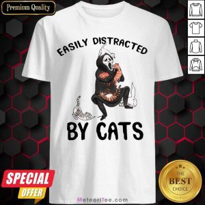 Hot Easily Distracted By Cats Shirt