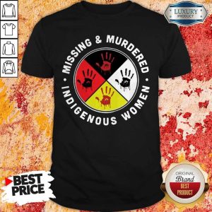 Funny Missing And Murdered Indigenous Women Shirt