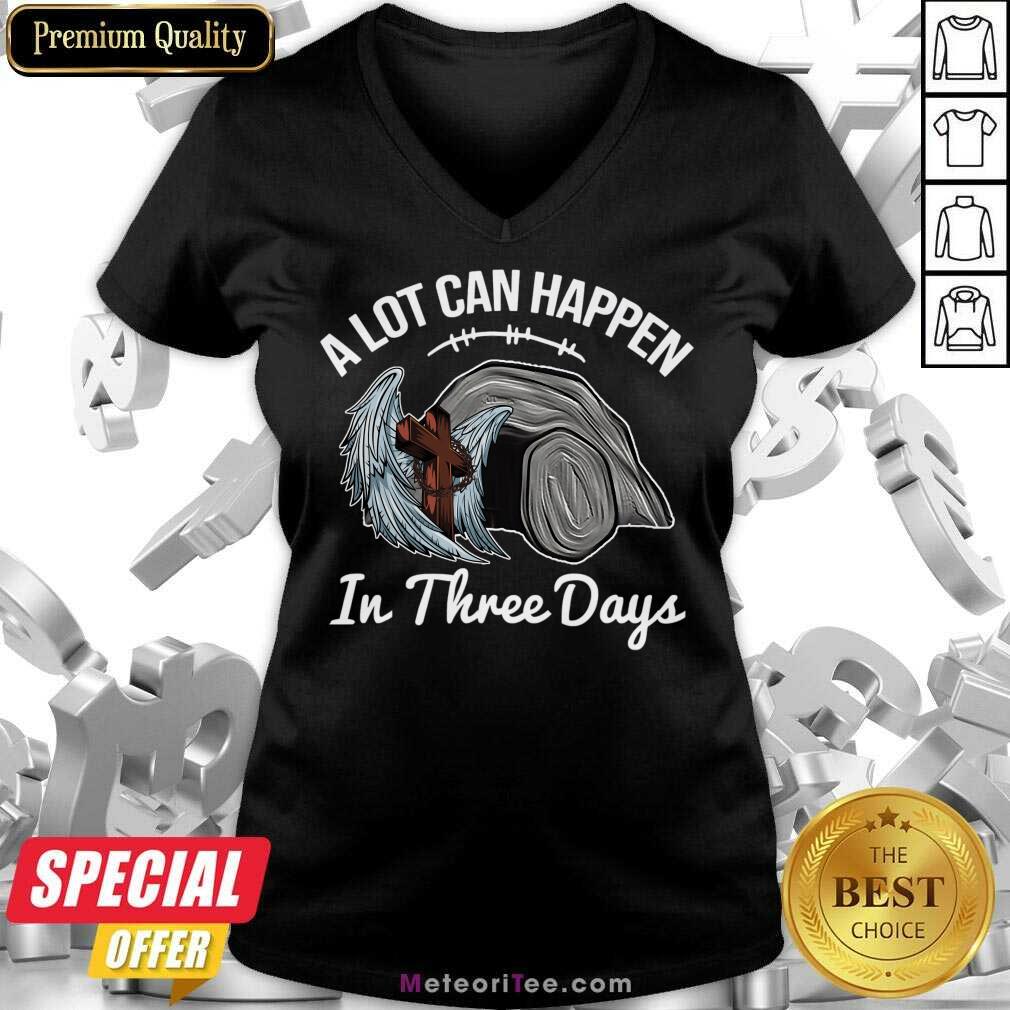 A Lot Can Happen In 3 Days Christian Easter Shirt