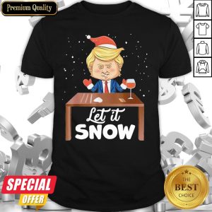 Let It Snow Trump Cocaine Xmas Ugly Christmas Shirt