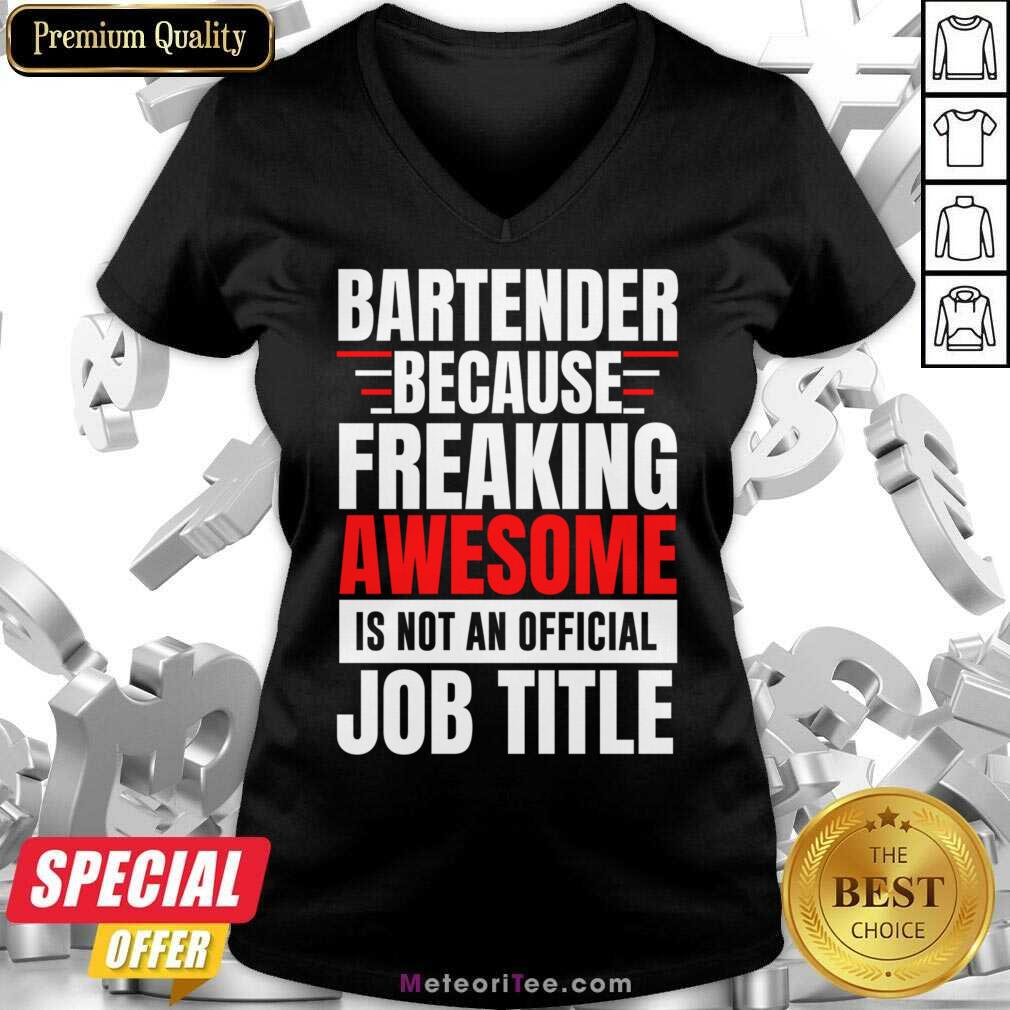 Bartender Because Freaking Awesome Is Not An Official Job Title Shirt